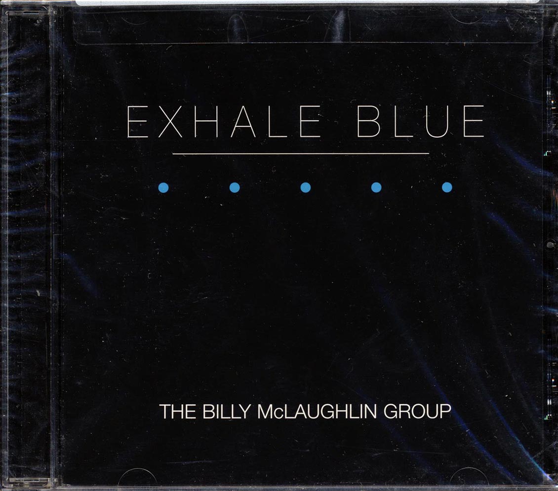 The Billy McLaughlin Group - Exhale Blue