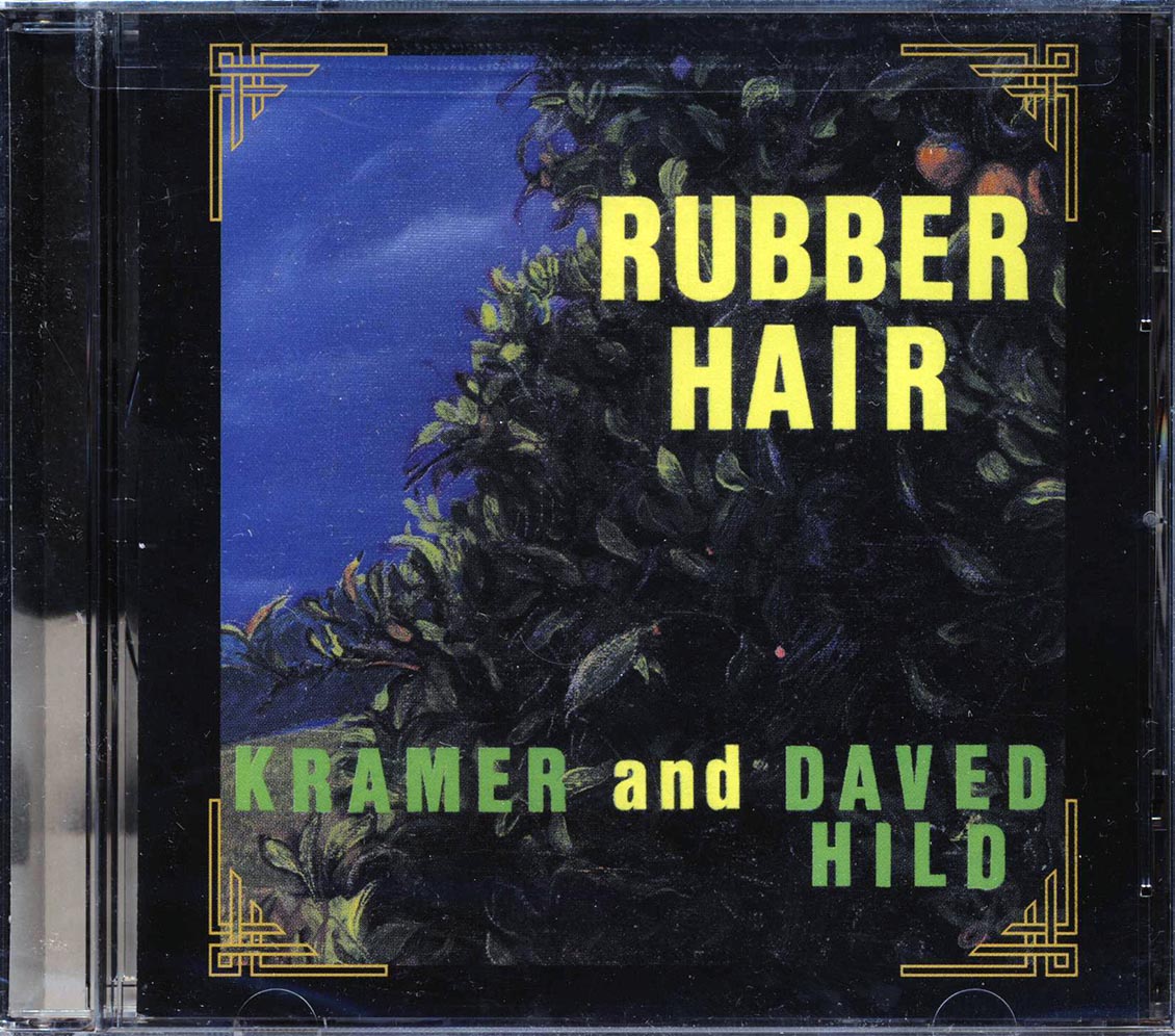 Kramer, Daved Hild - Rubber Hair