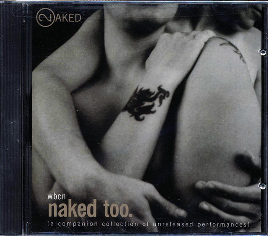 David Bowie, Creed, Barenaked Ladies, Jewel, Etc. - WBCN Naked Too: A Companion Collection Of Unreleased Performances