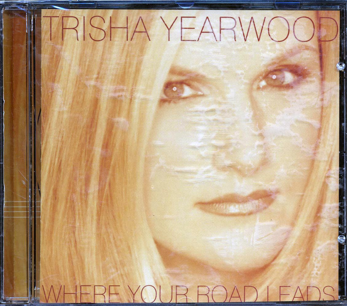 Trisha Yearwood - Where Your Road Leads