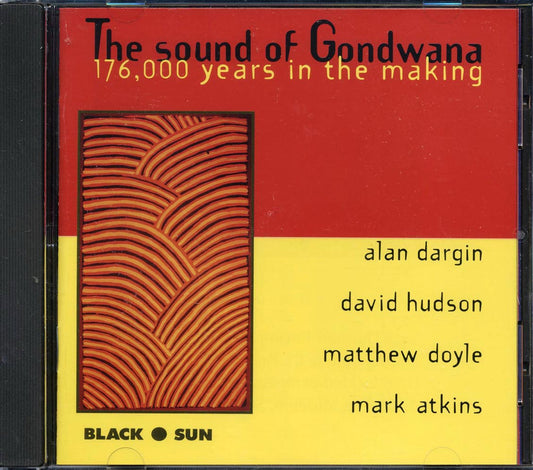 Alan Dargin, David Hudson, Matthew Doyle, Mark Atkins - The Sound Of Gondwana: 176,000 Years In The Making