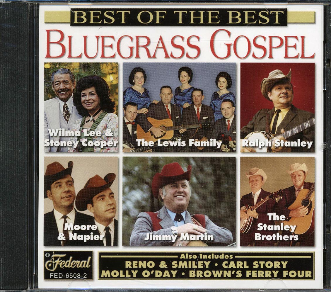 The Stanley Brothers, Jimmy Martin, Brown's Ferry Four, Etc. - Best Of The Best Bluegrass Gospel