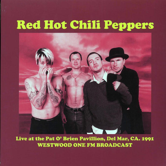 Red Hot Chili Peppers - Live At The Pat O'Brien Pavillion, Del Mar, CA 1991 Westwood One FM Broadcast (ltd. 500 copies made)