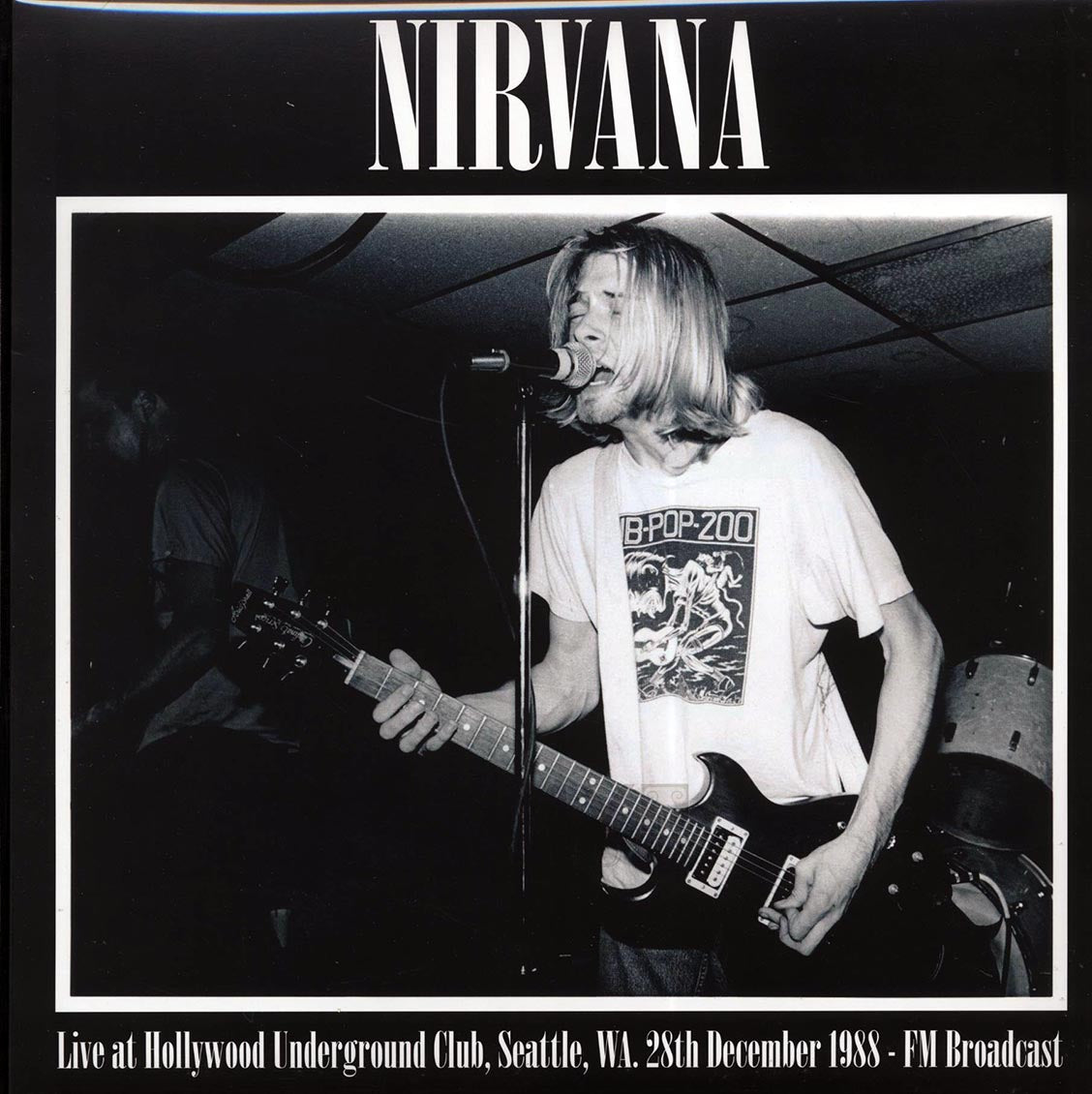 Nirvana - Live At Hollywood Underground Club, Seattle, WA, 28th December 1988 FM Broadcast (ltd. 500 copies made)