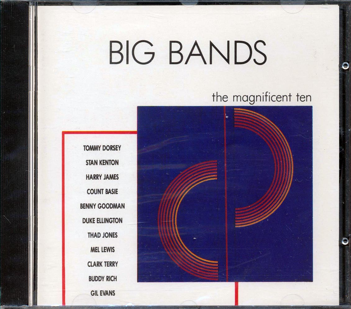 Count Basie & His Orchestra, Buddy Rich & His Orchestra, Tommy Dorsey & His Orchestra, Etc. - Big Bands: The Magnificent Ten