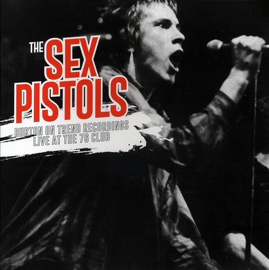 Sex Pistols - Burton On Trent Recordings: Live At The 76 Club