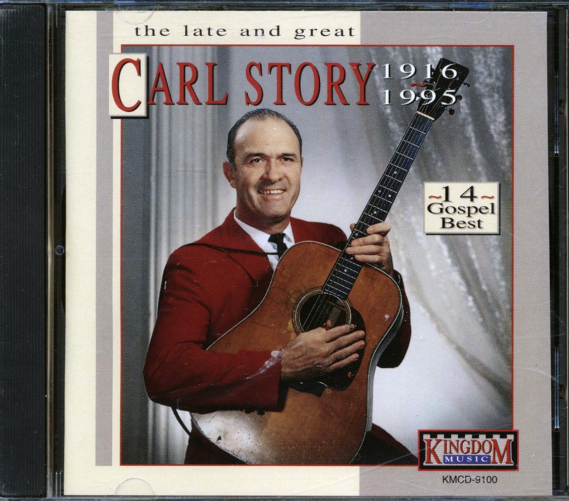 Carl Story - The Late And Great Carl Story 1916-1995