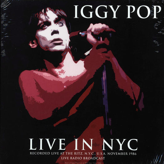 Iggy Pop - Live In NYC: Recorded Live At The Ritz, NYC, USA November 1986 Live Radio Broadcast