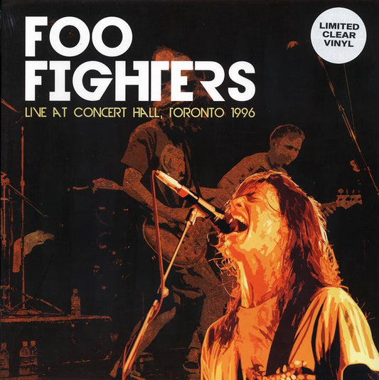 Foo Fighters - Live At Concert Hall, Toronto 1996 (clear vinyl)