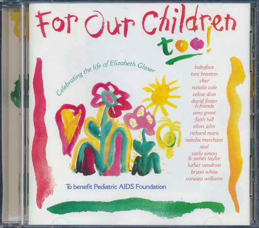 Celine Dion, Elton John, Cher, Amy Grant, Etc. - For Our Children Too!