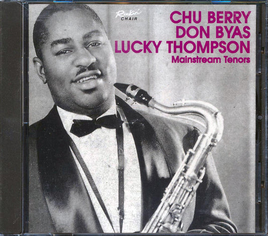 Chu Berry, Don Byas, Lucky Thompson - Mainstream Tenors