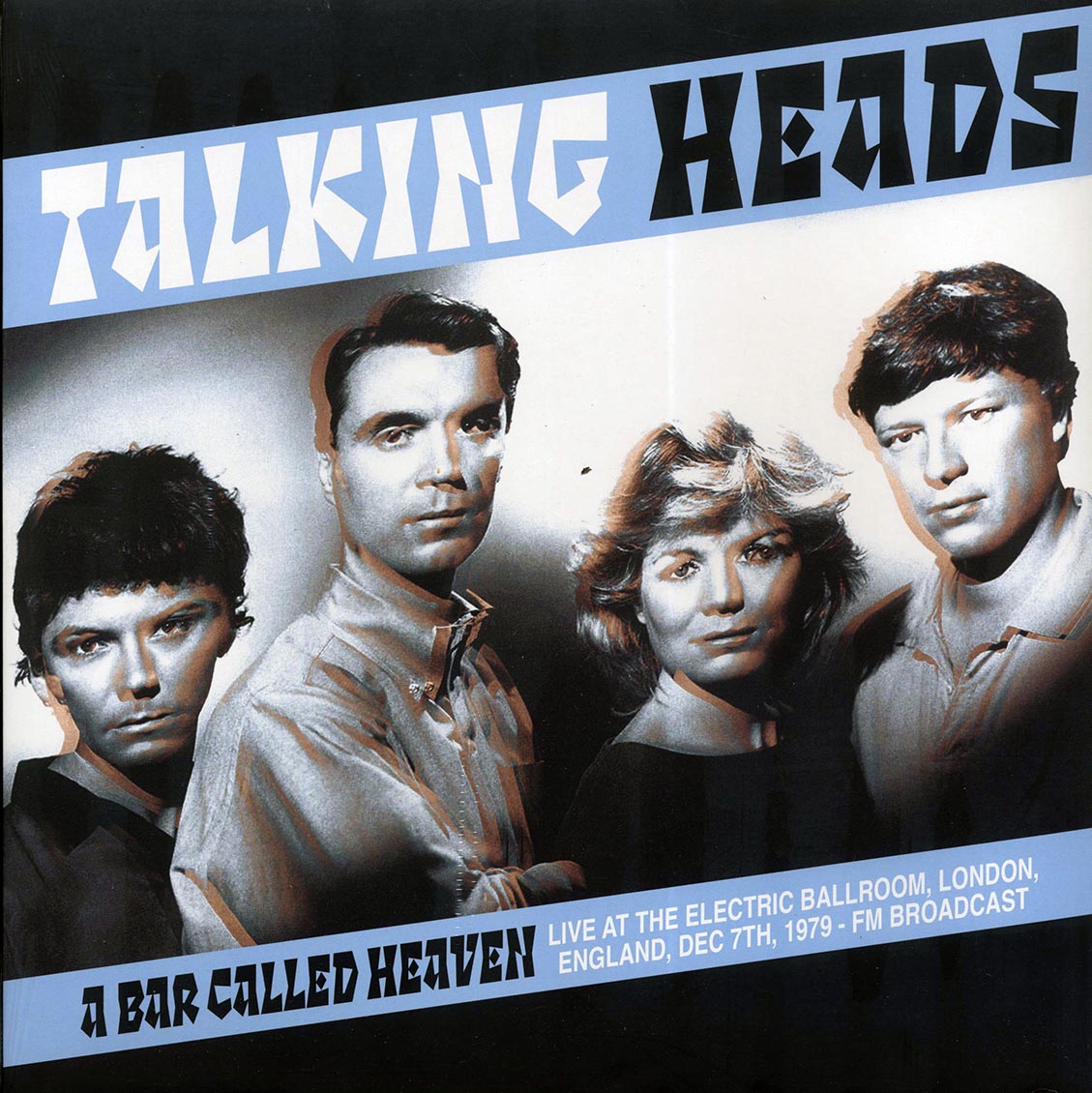 Talking Heads - A Bar Called Heaven: Live At The Electric Ballroom, London, England, Dec 7th 1979