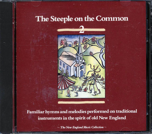 The Christmastide Musicians - Steeple On The Common 2: Familiar Hymns And Melodies Performed On Traditional Instruments In The Spirit Of Old New England