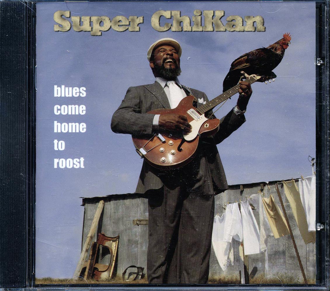 Super ChiKan - Blues Come Home To Roost