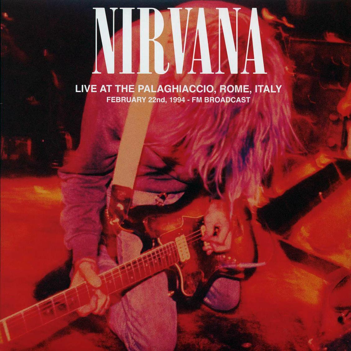 Nirvana - Live At The Palaghiaccio, Rome, Italy, February 22nd, 1994 FM Broadcast (2xLP)