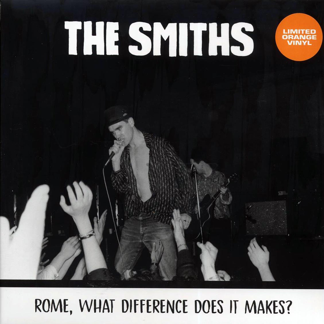 The Smiths - Rome, What Differnece Does It Make? Live At Tendastrisce Theatre, Rome, May 14th 1985 (orange vinyl)