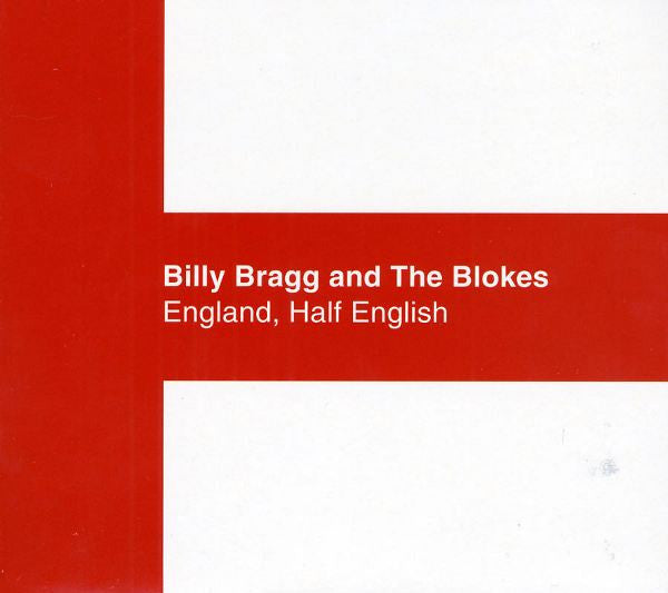 Billy Bragg And The Blokes - England, Half English