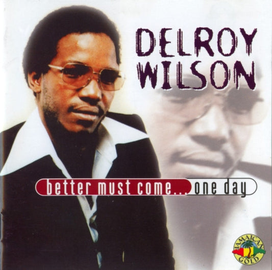 Delroy Wilson - Better Must Come One Day (20 tracks)